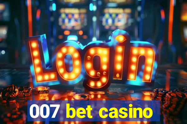 007 bet casino